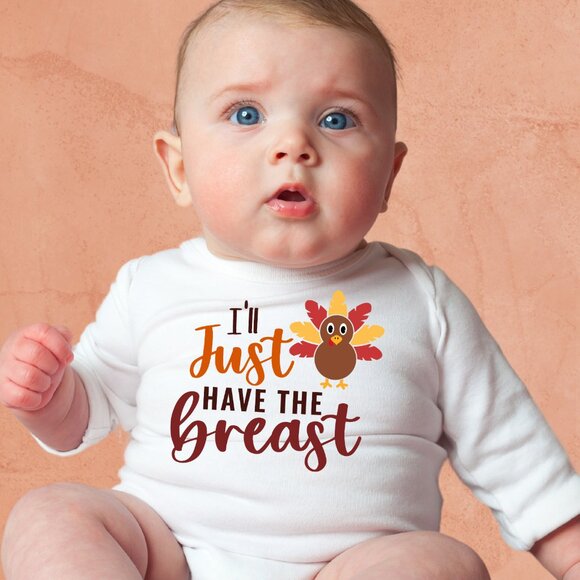 Infant's I'll Just Have the Breast Please Thanksgiving Bodysuit Onesie - Picture 1 of 2
